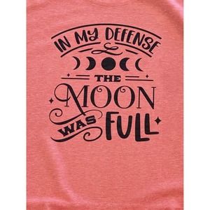 In my defense the moon was full on 2x pink tshirt